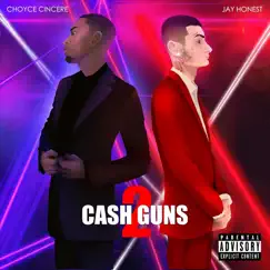 Cash Guns 2 (feat. Choyce Cincere) - Single by Jay Honest album reviews, ratings, credits