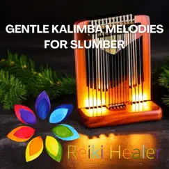 Gentle Kalimba Melodies for Slumber by Reiki Healer album reviews, ratings, credits