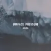 Surface Pressure - Single album lyrics, reviews, download