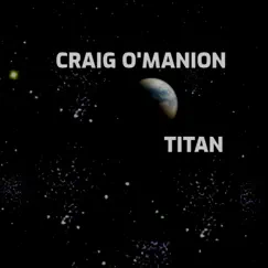 Titan - Single by Craig O'Manion album reviews, ratings, credits
