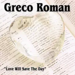 Love Will Save the Day (Remixes) - EP by Greco Roman album reviews, ratings, credits