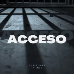 Acceso (feat. Enzo) - Single by Chris Pace album reviews, ratings, credits