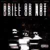 Drill Or Not (feat. Liik Bezzy, Tye Henney, Red Carpet Rich & TooButta) - Single album lyrics, reviews, download