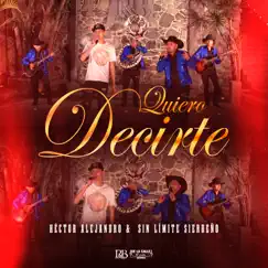 Quiero Decirte - Single by Hector Alejandro & Sin Límite Sierreño album reviews, ratings, credits