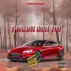 Thinking Bout You - Single album lyrics, reviews, download