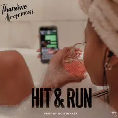 Hit & Run - Single by Thandiwe AfroPrincess album reviews, ratings, credits