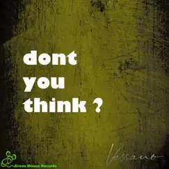 Don't You Think - Single by Vessano album reviews, ratings, credits