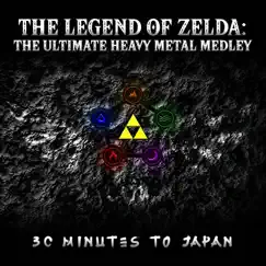 The Legend of Zelda: The Ultimate Heavy Metal Medley by 30 Minutes to Japan album reviews, ratings, credits