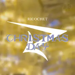 Christmas Day - Single by Ricochet album reviews, ratings, credits