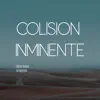 Colisión Inminente - Single album lyrics, reviews, download