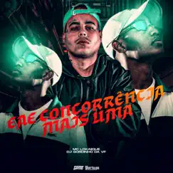 Eae Concorrência: Mais Uma - Single by Mc LcKaiique & DJ Gordinho da VF album reviews, ratings, credits