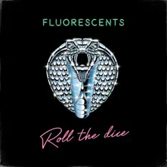 Roll the Dice - Single by Fluorescents album reviews, ratings, credits