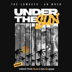 UNDER THE SUN (feat. Loatinover Pounds, Mochen, G-TECH 2bit & Jayhood) Song Lyrics