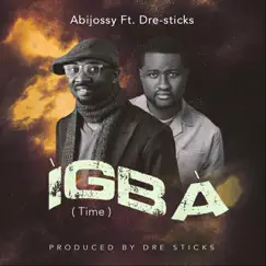 Ìgbà (feat. Dre-Sticks) - Single by Abijossy album reviews, ratings, credits