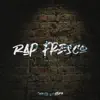 Rap fresco - Single album lyrics, reviews, download
