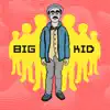 Big Kid album lyrics, reviews, download