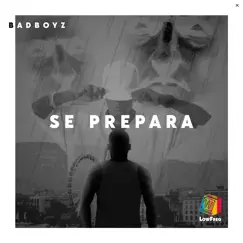 Se Prepara - Single by BadBoyz album reviews, ratings, credits