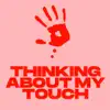 Thinking About My Touch - Single album lyrics, reviews, download