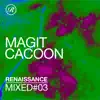 Magit Cacoon Renaissance Mixed 03 (DJ Mix) album lyrics, reviews, download