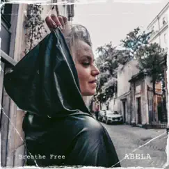 Breathe Free - Single by ABELA album reviews, ratings, credits