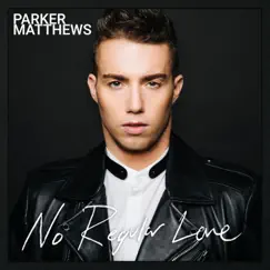 No Regular Love - EP by Parker Matthews album reviews, ratings, credits