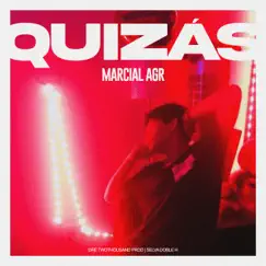 Quizás - Single by Marcial AGR album reviews, ratings, credits