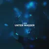 Unter Wasser - Single album lyrics, reviews, download