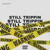 Still Trippin - Single album lyrics, reviews, download