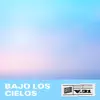 Bajo Los Cielos - EP album lyrics, reviews, download