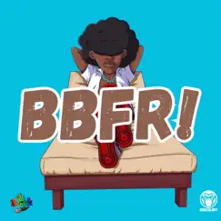 Bbfr! Song Lyrics