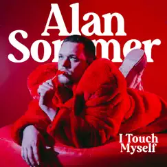 I Touch Myself - Single by Alan Sommer album reviews, ratings, credits