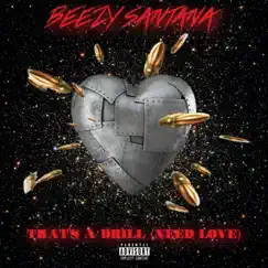 That's a Drill (Need love) - Single by BeezySantana album reviews, ratings, credits