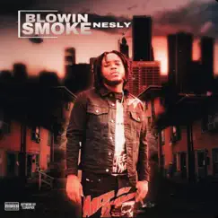 Blowin Smoke - Single by Nesly album reviews, ratings, credits