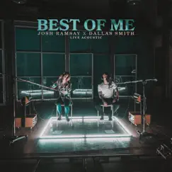Best of Me (feat. Dallas Smith) [Live Acoustic] Song Lyrics