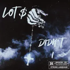 Didn't I - Single by Lot$ album reviews, ratings, credits