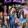 NO DISS (feat. Still blessed, Therealshanti, Big M, Dmoss, Da B!ggest & Kei) - Single album lyrics, reviews, download