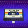 What a Feeling (80’s Mix Tape) - Single album lyrics, reviews, download