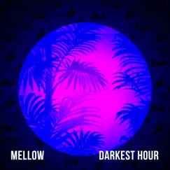 Darkest Hour - Single by Mellow album reviews, ratings, credits