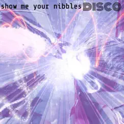 Show Me Your Nibbles Song Lyrics