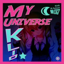 My Universe (Satomi Dance Mix) - Single by KLIO & DJ Satomi album reviews, ratings, credits