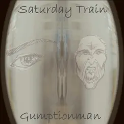 Saturday Train - Single by Gumptionman album reviews, ratings, credits