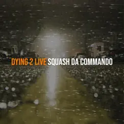 Dying 2 Live by Squash Da Commando album reviews, ratings, credits