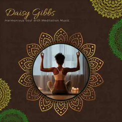 Harmonious Soul with Meditation Music by Daisy Gibbs album reviews, ratings, credits