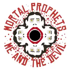 Me and the Devil by Mortal Prophets album reviews, ratings, credits