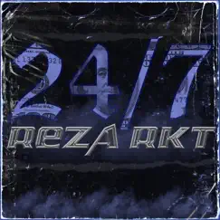 24/7 RKT - Single by Reza album reviews, ratings, credits