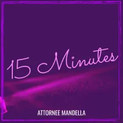 15 Minutes - Single by Attornee Mandella album reviews, ratings, credits