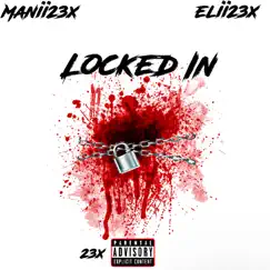 Locked In (feat. Elii23x) - Single by Manii23x album reviews, ratings, credits