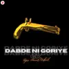 Dabde Ni Goriye - Single album lyrics, reviews, download