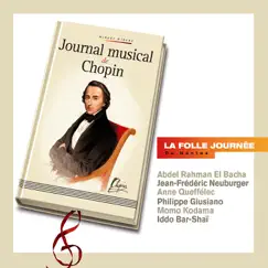 Chopin: Journal musical de Chopin by Abdel Rahman el Bacha, Anne Queffélec, Iddo Bar-Shaï, Jean-Frédéric Neuburger, Momo Kodama & Philippe Giusiano album reviews, ratings, credits