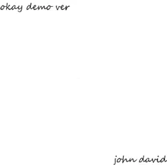 Okay (Demo) - Single by John David album reviews, ratings, credits